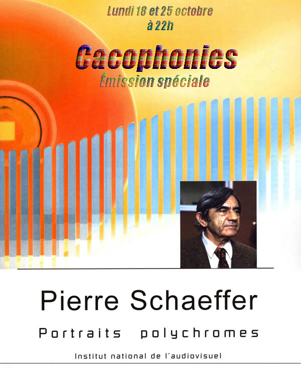 Cacophonies - Emission Spéciale Pierre Schaeffer (part. 2)