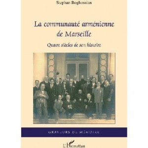 La communauté arménienne de Marseille, par Stephan Boghossian, éditions de l'Harmattan. La principale source de cette émission